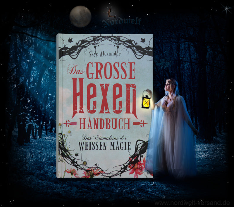 Alexander Skye - Das große Hexen-Handbuch Einmaleins der weißen Magie