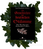 Die Geschichte der deutschen Stämme, (Hrsg.: Karl Haushofer)