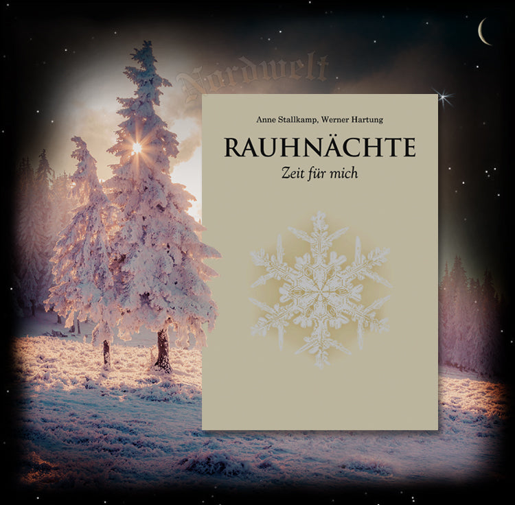 Rauhnächte Zeit für mich Brauchtum zum Julfest Weihenächte germanische Weihnacht